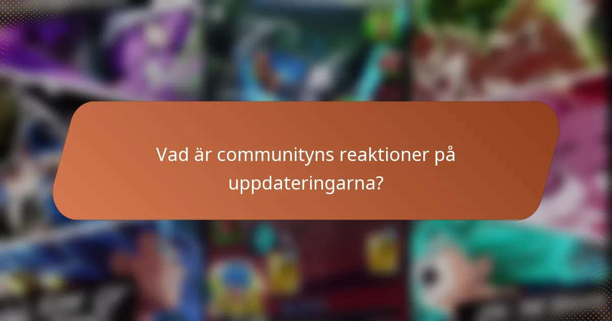 Vad är communityns reaktioner på uppdateringarna?