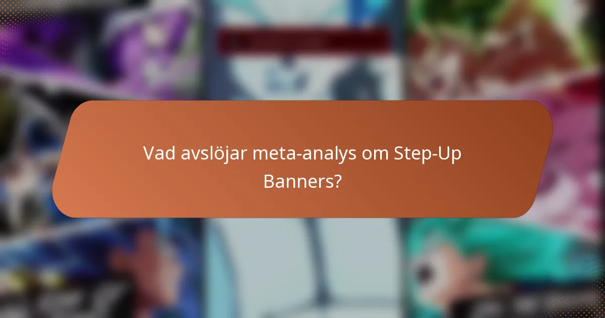 Vad avslöjar meta-analys om Step-Up Banners?